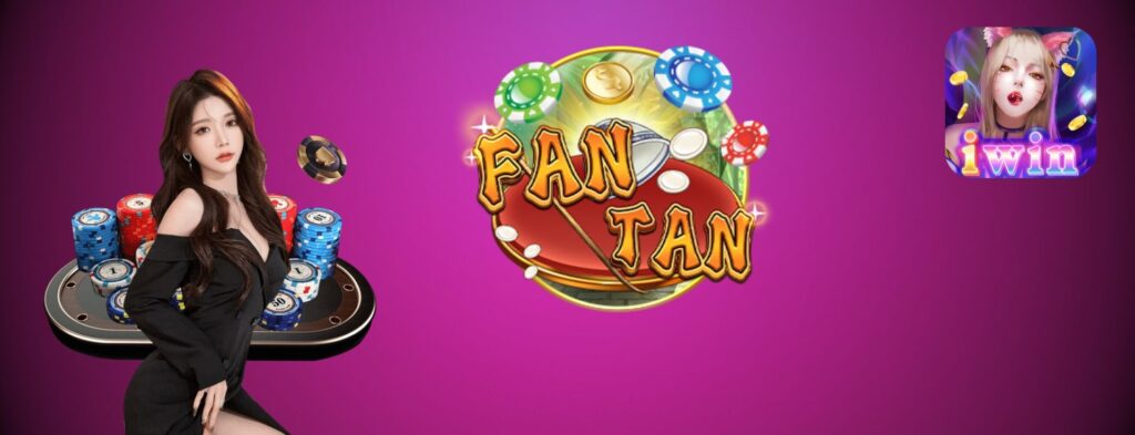 Vừa ra mắt sảnh game cược Fan Tan IWIN68